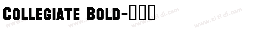 Collegiate Bold字体转换 Collegiate Bold字体转换